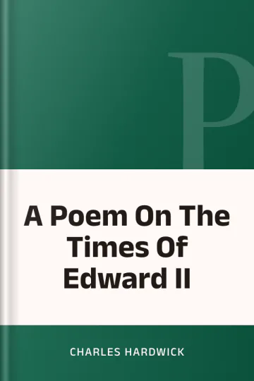 A Poem On The Times Of Edward II by Charles Hardwick, book cover