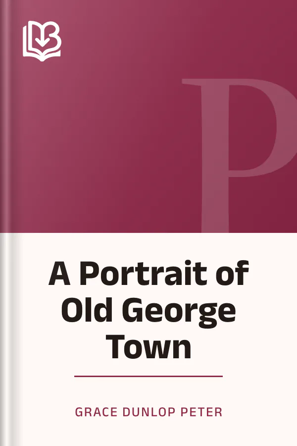 A Portrait of Old George Town by Grace Dunlop Peter, book cover