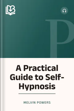 A Practical Guide to Self-Hypnosis - Melvin Powers