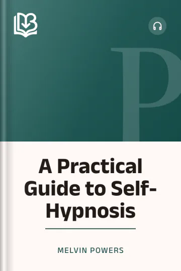 A Practical Guide to Self-Hypnosis - Melvin Powers