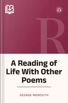 A Reading of Life With Other Poems - George Meredith