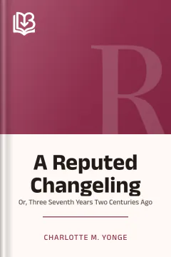 A Reputed Changeling - Charlotte M. Yonge