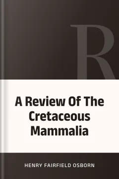 A Review Of The Cretaceous Mammalia - Henry Fairfield Osborn