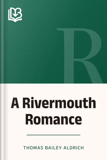 A Rivermouth Romance by Thomas Bailey Aldrich, book cover
