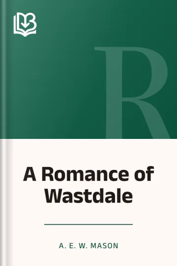 A Romance of Wastdale by A. E. W. Mason, book cover