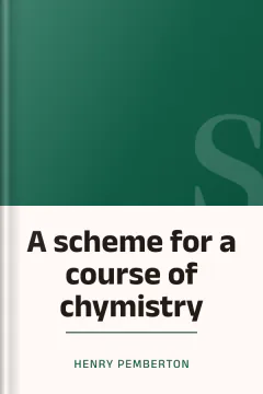 A scheme for a course of chymistry - Henry Pemberton