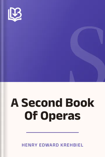 A Second Book Of Operas by Henry Edward Krehbiel, book cover