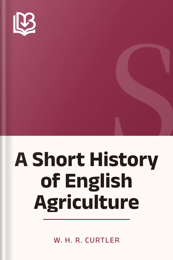 A Short History of English Agriculture by W. H. R. Curtler, book cover
