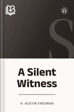 A Silent Witness - R. Austin Freeman