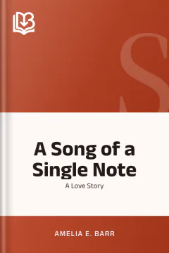 A Song of a Single Note - Amelia E. Barr