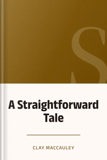 A Straightforward Tale by Clay Maccauley, book cover