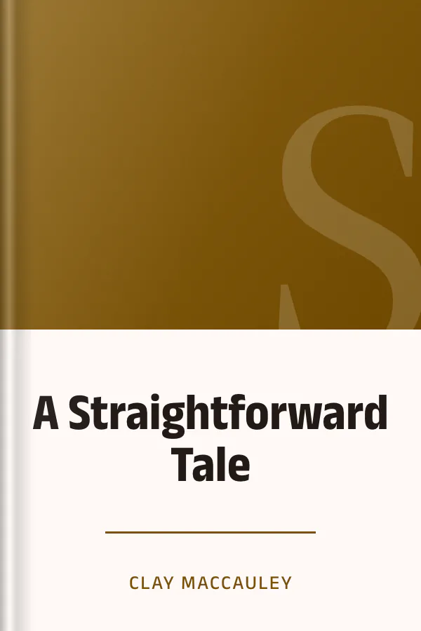 A Straightforward Tale by Clay Maccauley, book cover