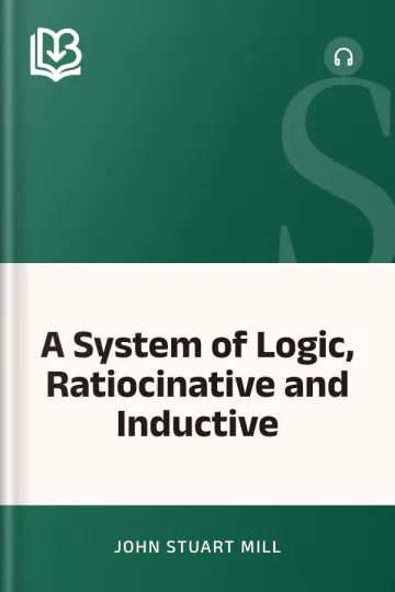 A System of Logic, Ratiocinative and Inductive by John Stuart Mill, book cover