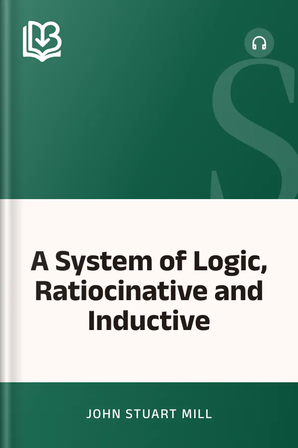 A System of Logic, Ratiocinative and Inductive by John Stuart Mill, book cover