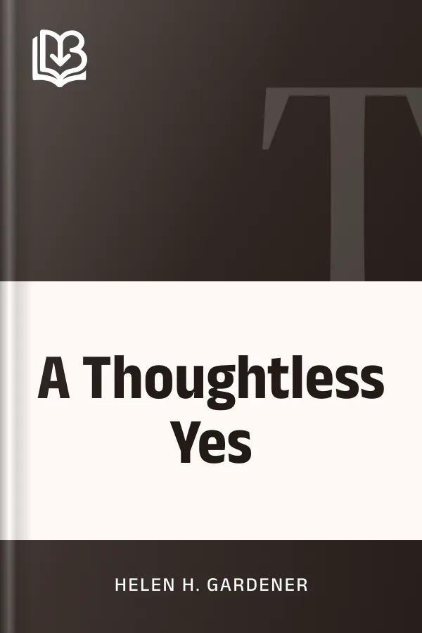 A Thoughtless Yes by Helen H. Gardener, book cover