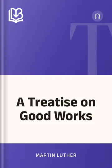 A Treatise on Good Works by Martin Luther, book cover