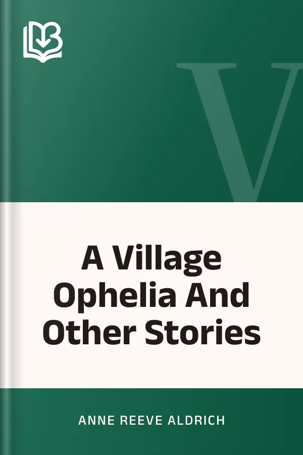 A Village Ophelia And Other Stories by Anne Reeve Aldrich, book cover