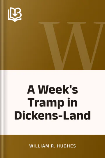 A Week's Tramp in Dickens-Land by William R. Hughes, book cover