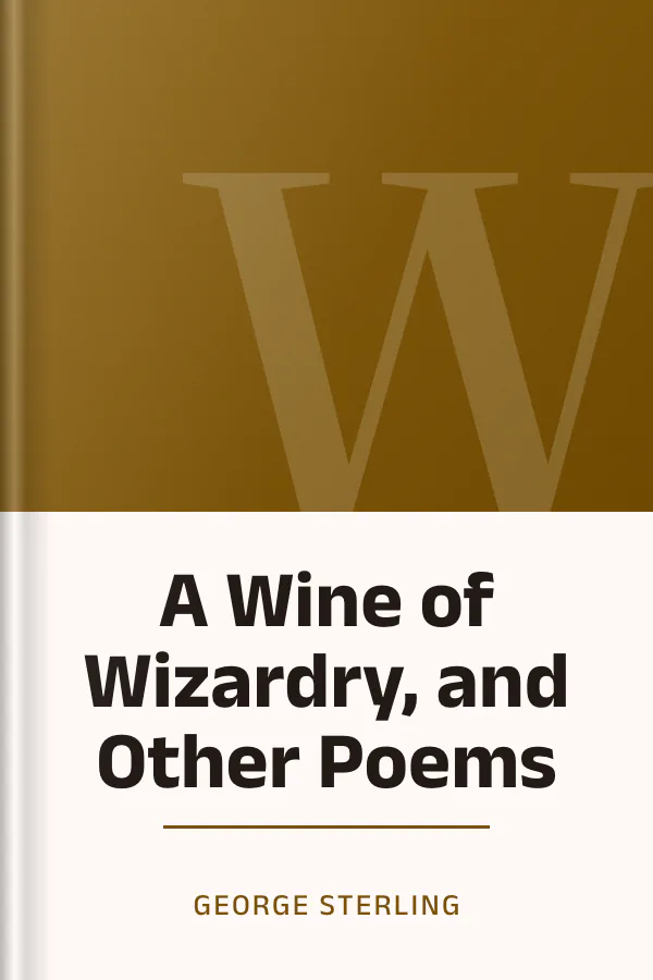 A Wine of Wizardry, and Other Poems by George Sterling, book cover