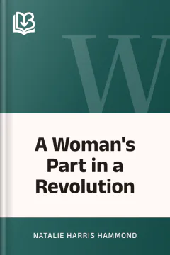 A Woman's Part in a Revolution - Natalie Harris Hammond