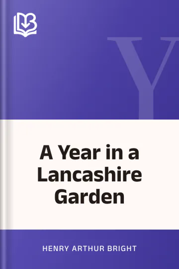 A Year in a Lancashire Garden by Henry Arthur Bright, book cover