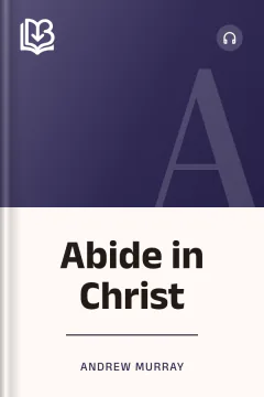 Abide in Christ - Andrew Murray