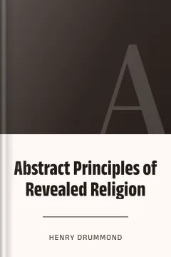 Abstract Principles of Revealed Religion - Henry Drummond