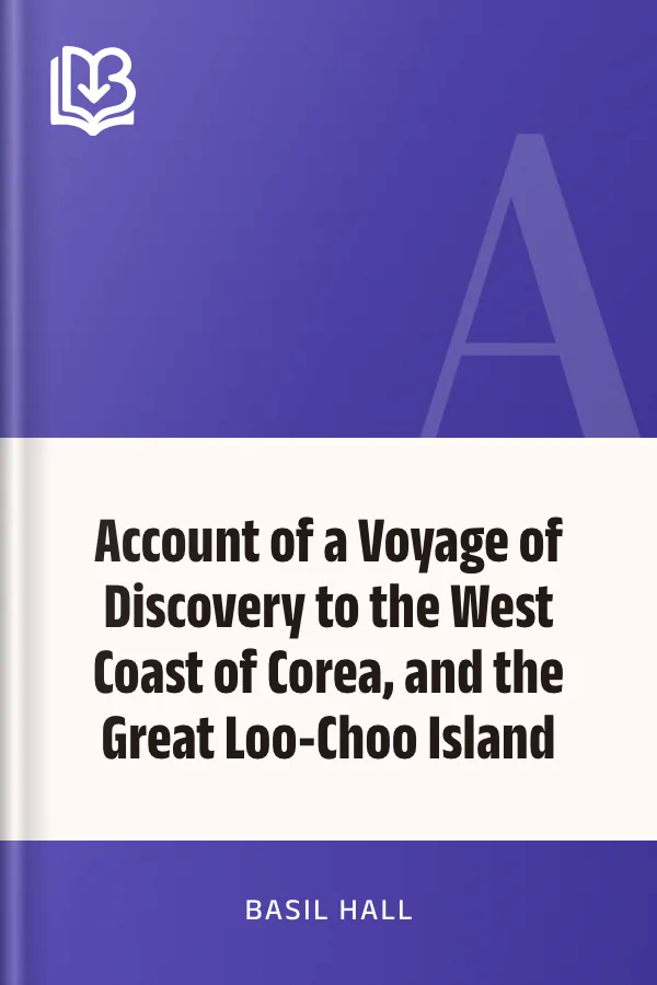 Account of a Voyage of Discovery to the West Coast of Corea, and the Great Loo-Choo Island by Basil Hall, book cover