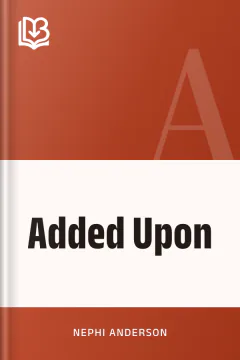 Added Upon - Nephi Anderson