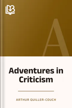 Adventures in Criticism - Arthur Quiller-Couch
