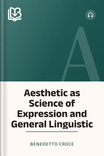 Aesthetic as Science of Expression and General Linguistic by Benedetto Croce, book cover