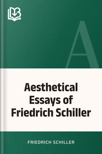 Aesthetical Essays of Friedrich Schiller by Friedrich Schiller, book cover