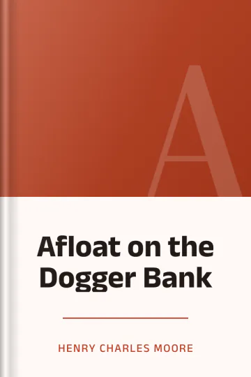 Afloat on the Dogger Bank by Henry Charles Moore, book cover