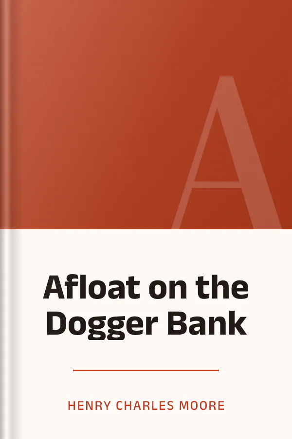 Afloat on the Dogger Bank by Henry Charles Moore, book cover