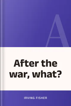After the war, what? - Irving Fisher