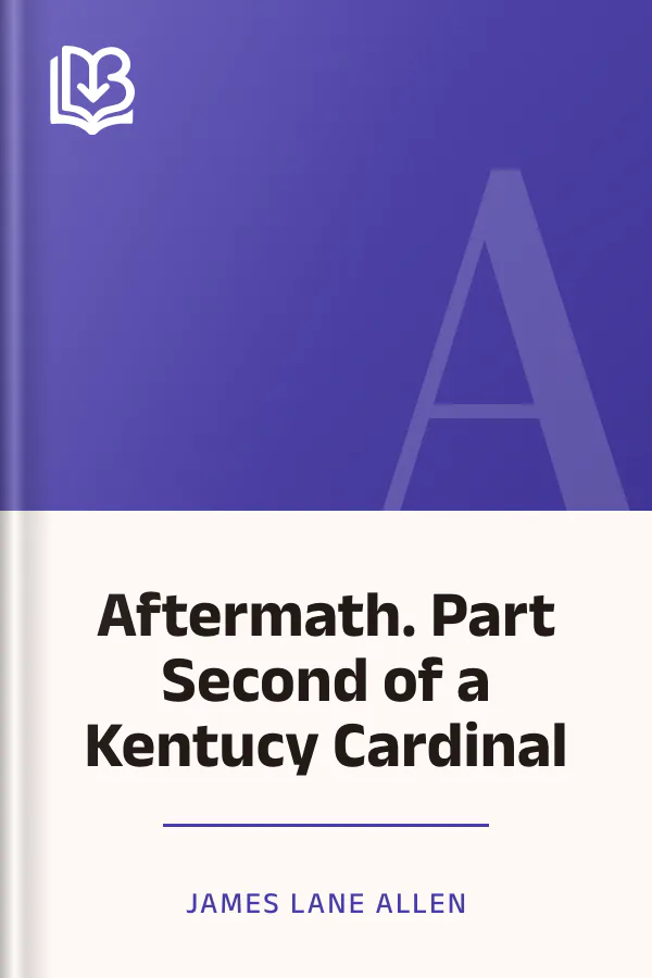 Aftermath. Part Second of a Kentucy Cardinal by James Lane Allen, book cover