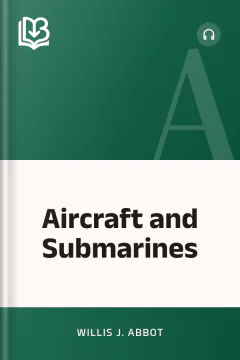 Aircraft and Submarines - Willis J. Abbot