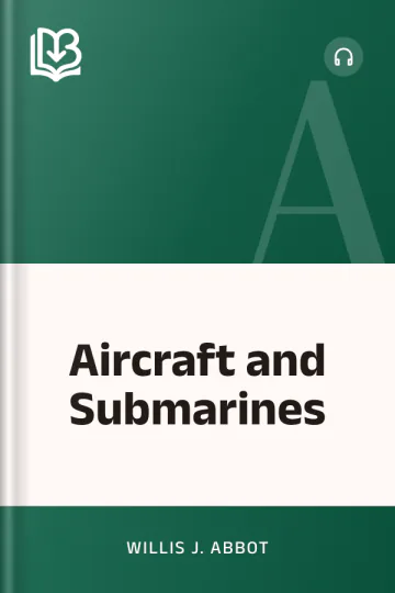 Aircraft and Submarines by Willis J. Abbot, book cover