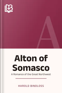 Alton of Somasco - Harold Bindloss