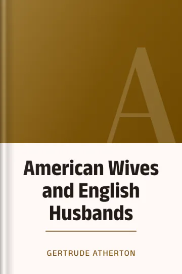 American Wives and English Husbands by Gertrude Atherton, book cover