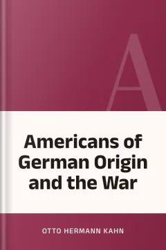 Americans of German Origin and the War - Otto Hermann Kahn