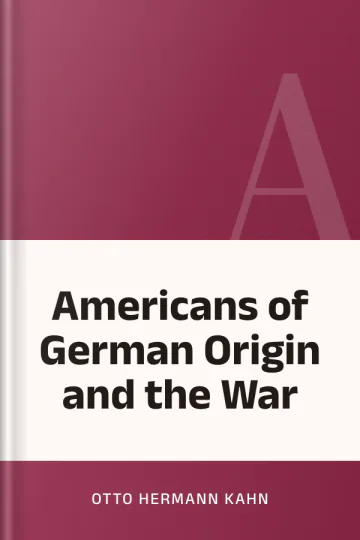 Americans of German Origin and the War by Otto Hermann Kahn, book cover