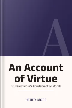 An Account of Virtue, or Dr. Henry More's Abridgment of Morals - Henry More