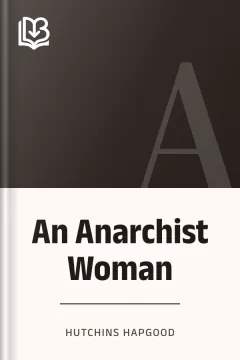 An Anarchist Woman - Hutchins Hapgood