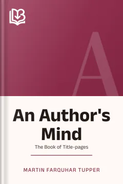An Author's Mind - Martin Farquhar Tupper