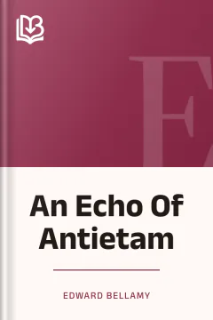 An Echo Of Antietam - Edward Bellamy