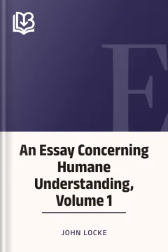 An Essay Concerning Humane Understanding, Volume 1 - John Locke