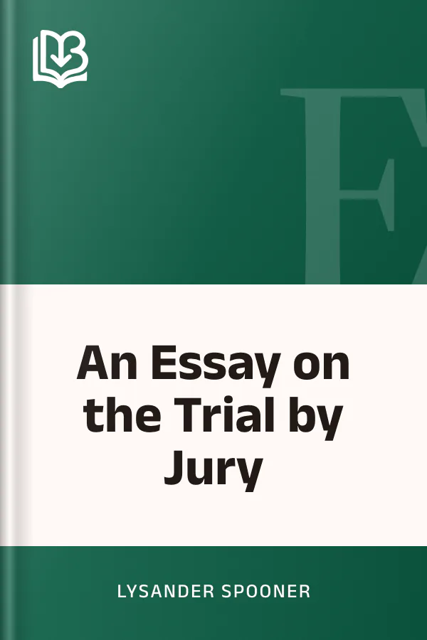An Essay on the Trial by Jury by Lysander Spooner, book cover
