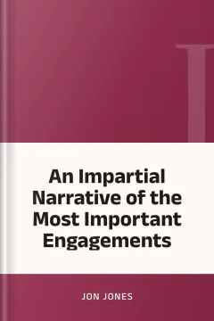 An Impartial Narrative of the Most Important Engagements - Jon Jones