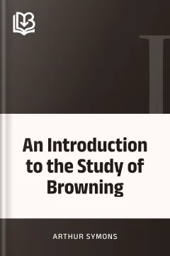 An Introduction to the Study of Browning - Arthur Symons